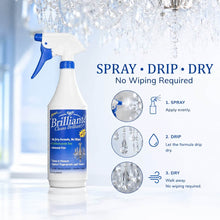 Load image into Gallery viewer, Brilliant Clean Brilliant Crystal spray cleaner bottle on a white reflective surface with a blurred crystal chandelier background. Text reads 'SPRAY • DRIP • DRY' and 'No Wiping Required,' with three circular usage callouts showing spray, drip, and dry crystal results.
